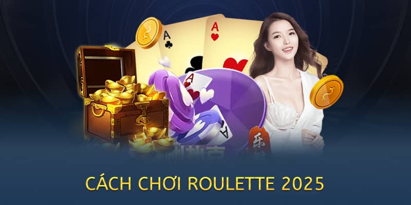 Cách chơi Roulette – Hướng dẫn chi tiết cho người mới (2025) 1 cách chơi roulette 2025